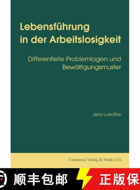 【3-4周达】Lebensführung in Der Arbeitslosigkeit: Differentielle Problemlagen Und Bewältigungsmuster [9783825501907]