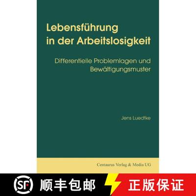 【3-4周达】Lebensführung in der Arbeitslosigkeit: Differentielle Problemlagen und Bewältigungsmuster [9783825501907]