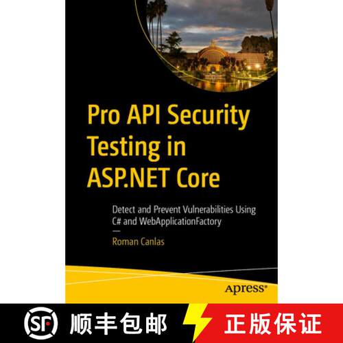 【3-4周达】Pro API Security Testing in ASP.NET Core: Detect and Prevent Vulnerabilities Using C# and ... [9798868823909]