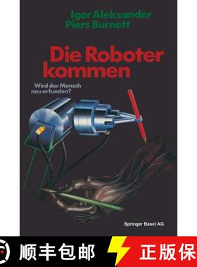 【3-4周达】Die Roboter Kommen: Wird Der Mensch Neu Erfunden? [9783034867719]
