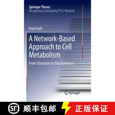 【3-4周达】A Network-Based Approach to Cell Metabolism: From Structure to Flux Balances (Softcover re... [9783319876955]