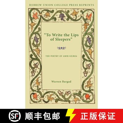 【3-4周达】To Write the Lips of Sleepers : The Poetry of Amir Gilboa [9780822963714]