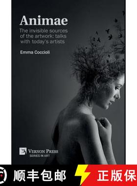 【3-4周达】Animae: The invisible sources of the artwork: talks with today's artists (B&W) [9781622735402]