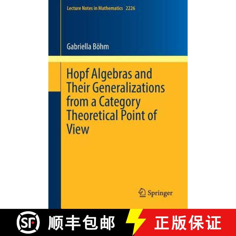 【2-3周达】Hopf Algebras and Their Generalizations from a Category Theoretical Point of View [9783319981369]