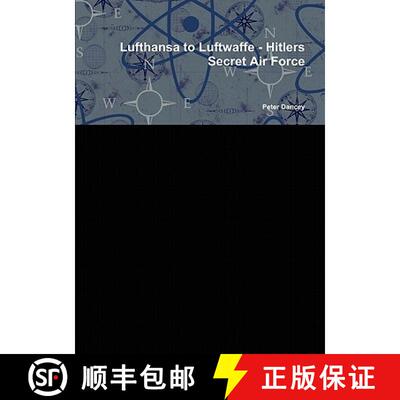 【3-4周达】Lufthansa to Luftwaffe - Hitlers Secret Air Force [9781446152393]