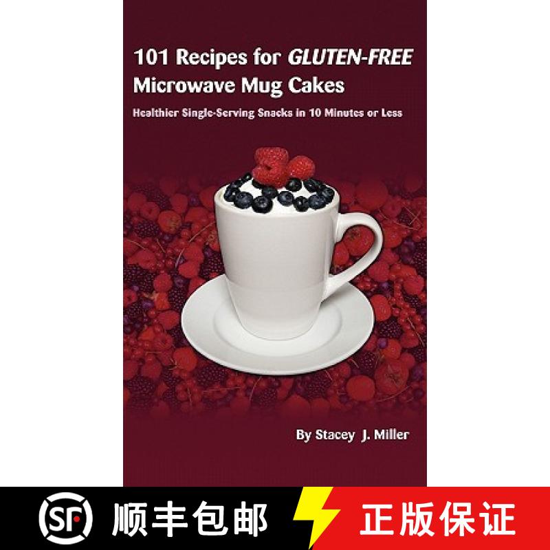 【3-4周达】101 Recipes for Gluten-Free Microwave Mug Cakes: Healthier Single-Serving Snacks in Less T... [9780984228515]