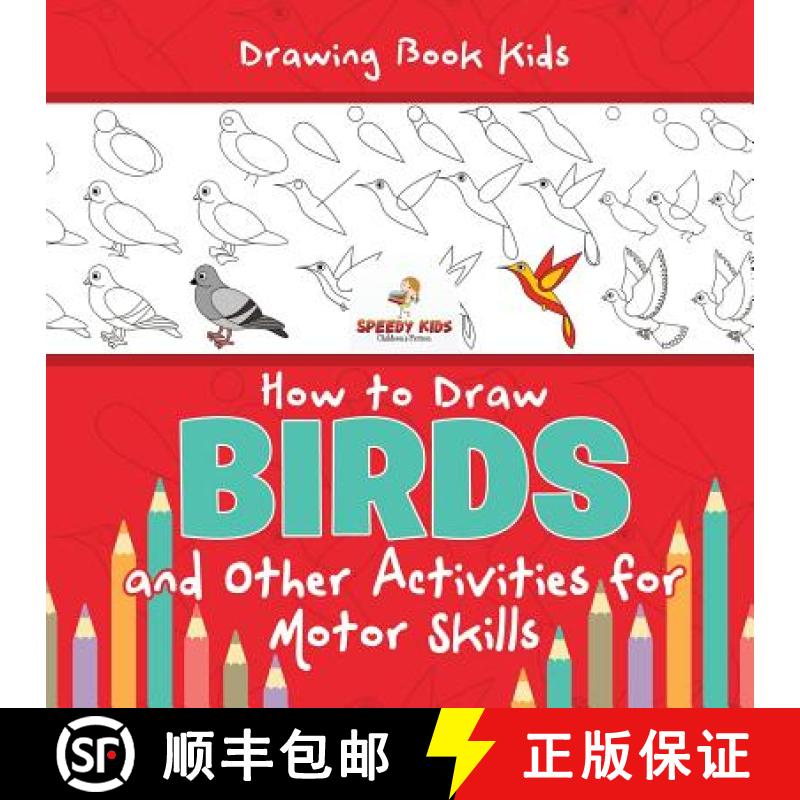 【3-4周达】Drawing Book Kids. How to Draw Birds and Other Activities for Motor Skills. Winged Animals... [9781541948082]
