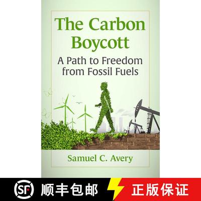 【3-4周达】The Carbon Boycott : A Path to Freedom from Fossil Fuels [9781476682839]