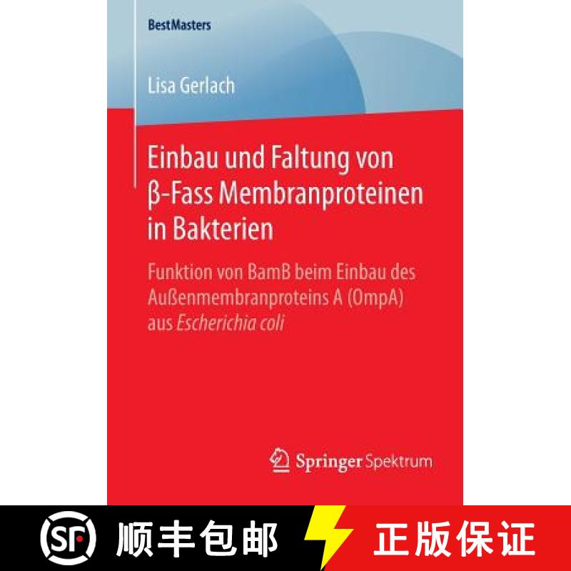 【3-4周达】Einbau Und Faltung Von β-Fass Membranproteinen in Bakterien: Funktion Von Bamb Beim E... [9783658126537]