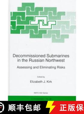 【3-4周达】Decommissioned Submarines in the Russian Northwest : Assessing and Eliminating Risks [9780792346739]