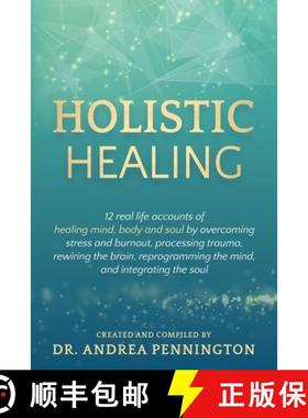 【3-4周达】Holistic Healing: 12 real life accounts of healing mind, body and soul by overcoming stres... [9781734152685]
