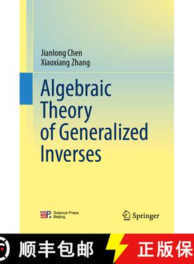 【3-4周达】精装 Algebraic Theory of Generalized Inverses [9789819982844]