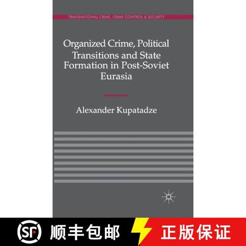 【3-4周达】Organized Crime, Political Transitions and State Formation in Post-Soviet Eurasia [9781349335466]