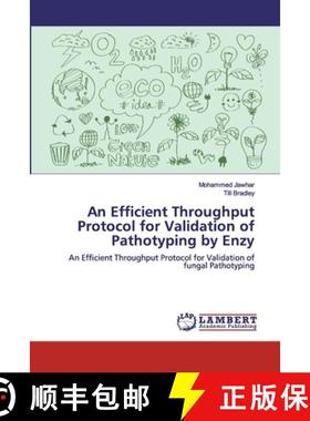 预订 An Efficient Throughput Protocol for Validation of Pathotyping by Enzy [9786139842728]