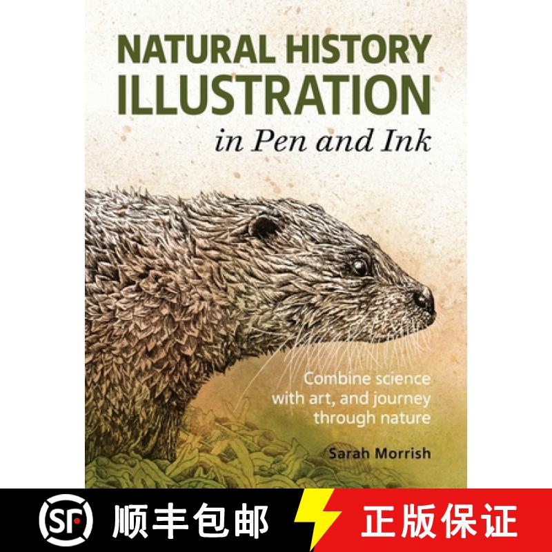 【2-3周达】Natural History Illustration in Pen and Ink: Combine Science with Art, and Journey Through... [9781785009228]