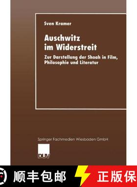 【3-4周达】Auschwitz im Widerstreit : Zur Darstellung der Shoah in Film, Philosophie und Literatur [9783824443666]