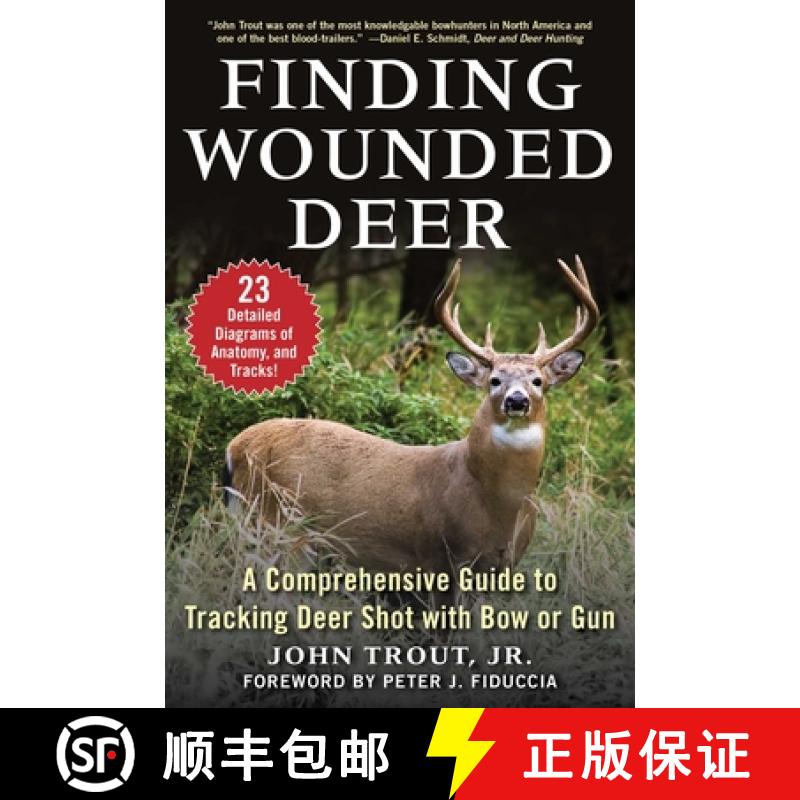 【3-4周达】Finding Wounded Deer: A Comprehensive Guide to Tracking Deer Shot with Bow or Gun [9781510738683]