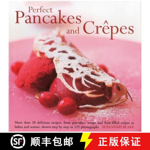 【3-4周达】精装 Perfect Pancakes and Crepes: More Than 20 Delicious Recipes, from Pancakes, Wraps and... [9780754824817]