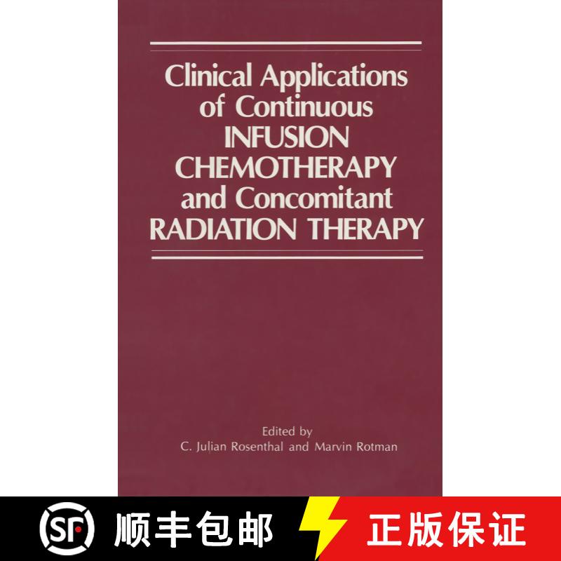 【3-4周达】Clinical Applications of Continuous Infusion Chemotherapy and Concomitant Radiation Therapy [9781461292913] - 实物图