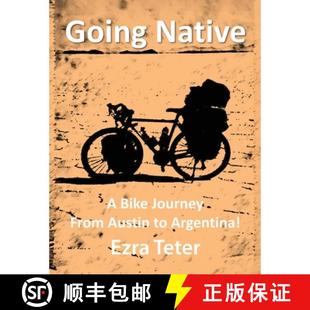 Argentina From Austin Journey Native Bike 9798893242751 预订 Going