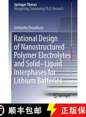 【3-4周达】Rational Design of Nanostructured Polymer Electrolytes and Solid-Liquid Interphases for Li... [9783030289454]