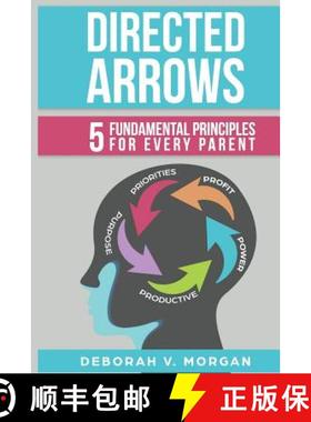 预订 Directed Arrows: 5 Fundamental Principles for Every Parent [9780692095218]