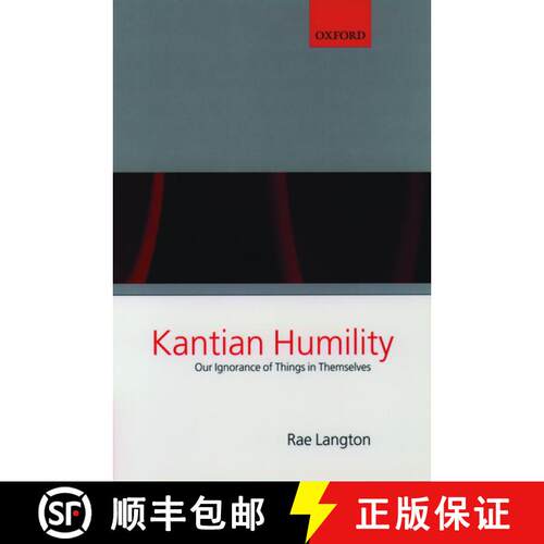 【3-4周达】Kantian Humility ' Our Ignorance of Things in Themselves ' [9780199243174]