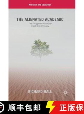 【3-4周达】The Alienated Academic : The Struggle for Autonomy Inside the University [9783319943039]