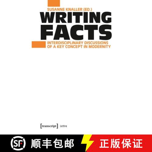 【3-4周达】Writing Facts: Interdisciplinary Discussions of a Key Concept in Modernity [9783837662719]