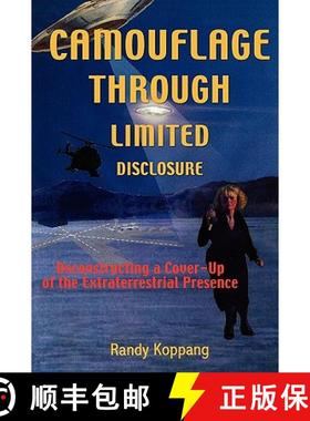 【3-4周达】Camouflage Through Limited Disclosure: Deconstructing a Cover-Up of the Extraterrestrial P... [9781585091102]