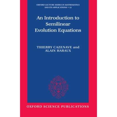 【4周达】An Introduction to Semilinear Evolution Equations [9780198502777]