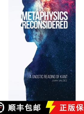 预订 Metaphysics Reconsidered: A Gnostic Reading of Kant [9781639372522]