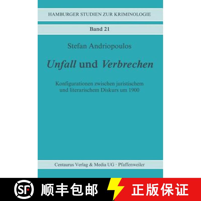 【3-4周达】Unfall und Verbrechen : Konfigurationen zwischen juristischem und literarischem Diskurs um... [9783658145446]
