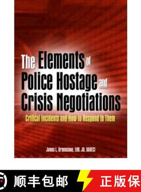 【3-4周达】The Elements of Police Hostage and Crisis Negotiations: Critical Incidents and How to Resp... [9780789018960]