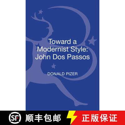 【3-4周达】Toward a Modernist Style: John Dos Passos [9781623564438]