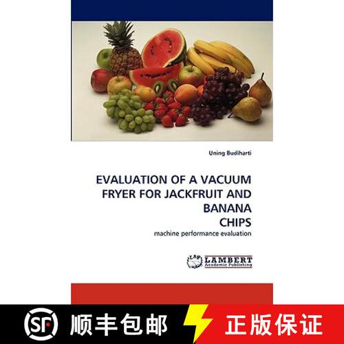 【3-4周达】Evaluation of a Vacuum Fryer for Jackfruit and Banana Chips [9783838307664]