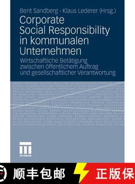 【3-4周达】Corporate Social Responsibility in Kommunalen Unternehmen : Wirtschaftliche Bet tigung Zwi... [9783531178134]