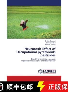 预订 Neurotoxic Effect of Occupational pyrethroids pesticides [9786202787345]