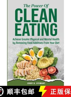 预订 The Power of Clean Eating: Achieve Greater Physical and Mental Health by Removing Food Additives... [9798348485825]