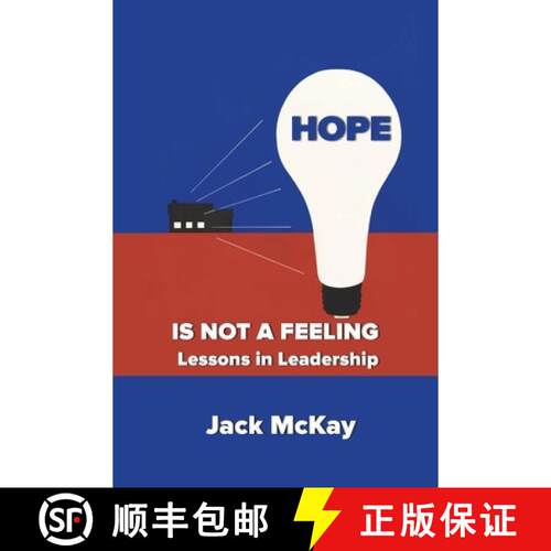 【3-4周达】Hope Is Not A Feeling: Lessons in Leadership [9781970777048]