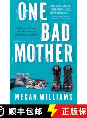 【3-4周达】One Bad Mother: A Woman's Search for Meaning in Motherhood and the Philadelphia Police Aca... [9781960573858]