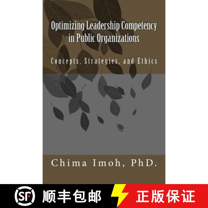 【3-4周达】Optimizing Leadership Competency in Public Organizations: Concepts, Strategies, and Ethics [9780985479251]