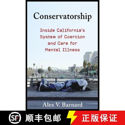 【3-4周达】Conservatorship: Inside California’s System of Coercion and Care for Mental Illness [9780231210256]