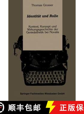 【3-4周达】Identität und Rolle: Kontext, Konzept und Wirkungsgeschichte der Genieästhetik bei Novalis [9783531122229]