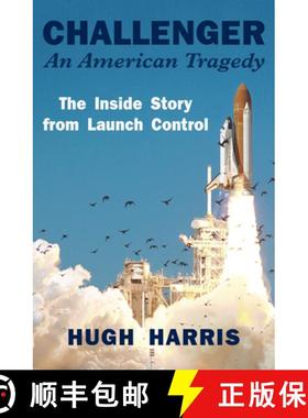 【3-4周达】Challenger: An American Tragedy : The Inside Story from Launch Control [9781504073912]