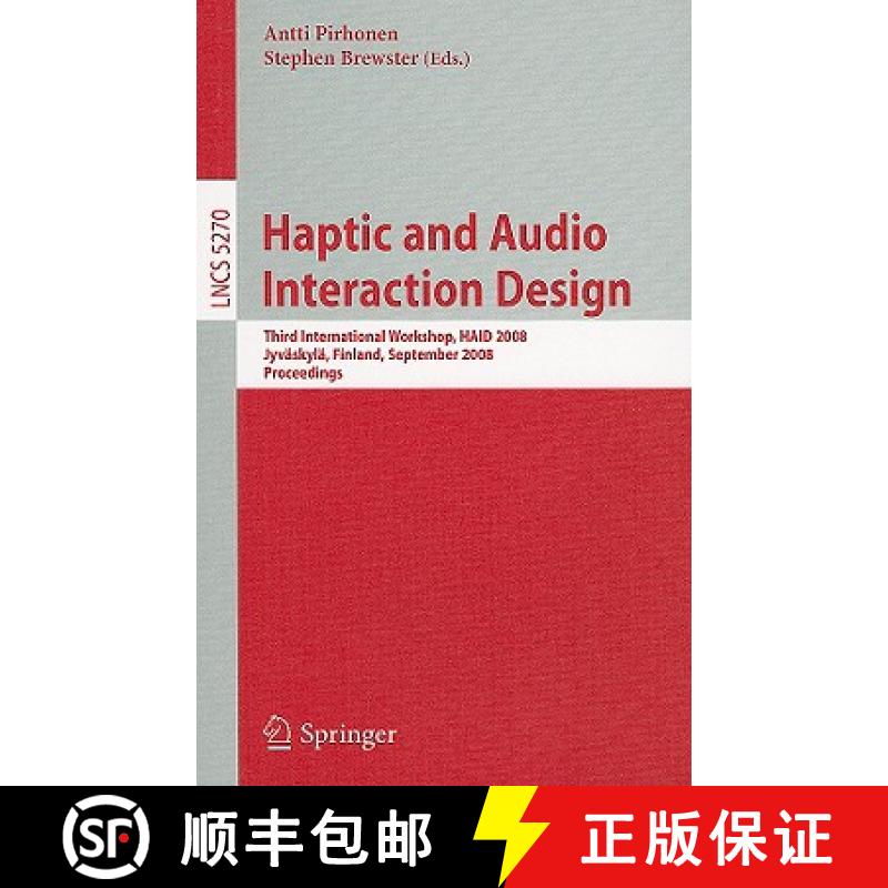 【3-4周达】Haptic and Audio Interaction Design: Third International Workshop, Haid 2008 Jyväskylä, ... [9783540878827]