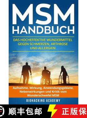 【3-4周达】MSM Handbuch: Das hocheffektive Wundermittel gegen Schmerzen, Arthrose und Allergien. Aufn... [9781722804862]