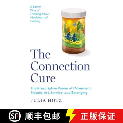 【3-4周达】Connection Cure: The Prescriptive Power of Movement, Nature, Art, Service, and Belonging [9781035423088]