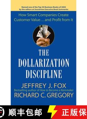【3-4周达】The Dollarization Discipline: How Smart Companies Create Customer Value... And Profit From... [9780471659501]