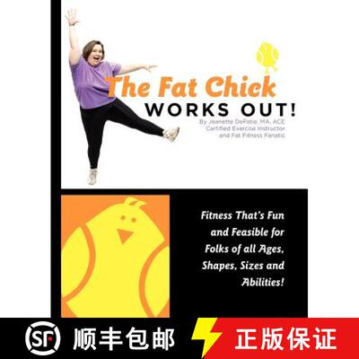 【3-4周达】The Fat Chick Works Out! (Fitness That's Fun and Feasible for Folks of All Ages, Sizes, Sh... [9780983343707]